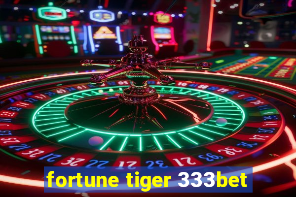 fortune tiger 333bet